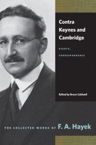 Title: Contra Keynes and Cambridge: Essays, Correspondence, Author: F. A. Hayek