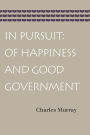 In Pursuit: Of Happiness and Good Government