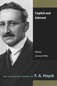 Title: Capital and Interest, Author: F. A. Hayek