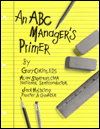 An ABC Manager's Primer: Straight Talk on Activity-Based Costing