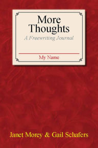 Title: More Thoughts: A Freewriting Journal, Author: Janet Morey