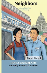 Title: Neighbors: A Family from El Salvador: A Story Based on Real History, Author: Tana Reiff