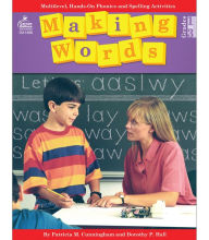 Making Words: Multilevel, Hands-on Developmentally Appropriate Spelling and Phonics Activities