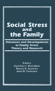Social Stress and the Family: Advances and Developments in Family Stress Therapy and Research