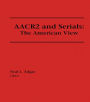 AACR2 and Serials: The American View / Edition 1