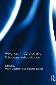 Title: Advances in Cardiac and Pulmonary Rehabilitation / Edition 1, Author: Susan S Rose