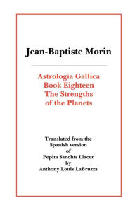 Title: Astrologia Gallica Book Eighteen, Author: J-B Morin