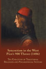 Syncretism in the West: Pico's 900 Theses (1486) With Text, Translation, and Commentary