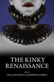 Title: The Kinky Renaissance, Author: Gillian Knoll