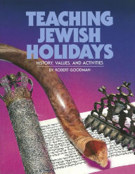 Title: Teaching Jewish Holidays: History, Values, and Activities, Author: Behrman House