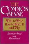 Title: The Common Sense: What to Write, How to Write It, and Why / Edition 1, Author: Rosemary Deen