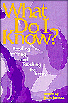 What Do I Know?: Reading, Writing, and Teaching the Essay