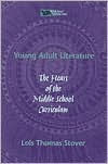 Title: Young Adult Literature: The Heart of the Middle School Curriculum, Author: Lois T Stover