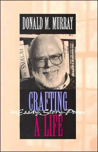 Crafting a Life in Essay, Story, Poem / Edition 1