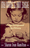 My Name's Not Susie: A Life Transformed by Literacy