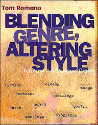 Title: Blending Genre, Altering Style: Writing Multigenre Papers / Edition 1, Author: Tom Romano