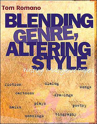 Blending Genre, Altering Style: Writing Multigenre Papers / Edition 1