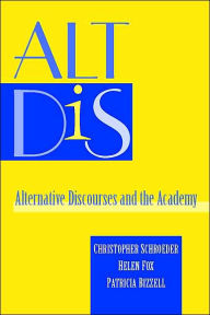 ALT DIS: Alternative Discourses and the Academy / Edition 1