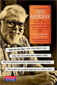 Title: The Essential Don Murray: Lessons from America's Greatest Writing Teacher, Author: Donald Murray
