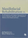 Maxillofacial Rehabilitation: Prosthodontic and Surgical Management of Cancer-Related, Acquired, and Congenital Defects of the Head and Neck / Edition 1