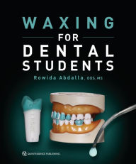 Title: Waxing for Dental Students, Author: Rowinda Abdalla