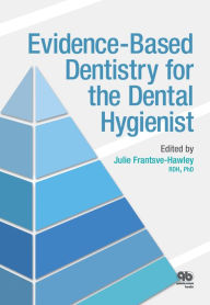 Title: Evidence-Based Dentistry for the Dental Hygienist, Author: Julie Frantsve-Hawley