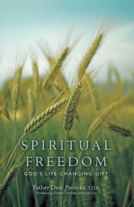 Title: Spiritual Freedom: God's Life-Changing Gift, Author: Dave Pivonka