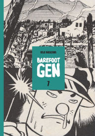 Title: Barefoot Gen, Volume 7: Bones into Dust, Author: Keiji Nakazawa