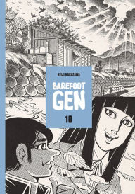 Title: Barefoot Gen, Volume 10: Never Give Up, Author: Keiji Nakazawa