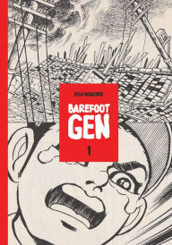 Barefoot Gen: A Cartoon Story of Hiroshima, Volume One