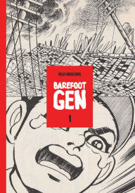 Title: Barefoot Gen, Volume 1: A Cartoon Story of Hiroshima, Author: Keiji Nakazawa