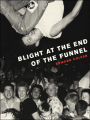 Blight at the End of the Funnel