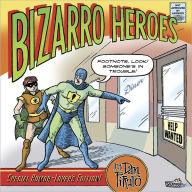 Title: Bizarro Heroes, Author: Dan Piraro