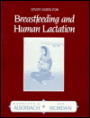 Breastfeeding and Human Lactation (Study Guide) / Edition 1