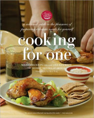 Title: Cooking for One: A Seasonal Guide to the Pleasure of Preparing Delicious Meals for Yourself, Author: The Culinary Institute of America