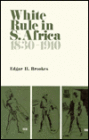 White Rule in South Africa 1830-1910