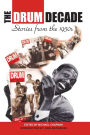 Drum Decade: Stories from the 1950's