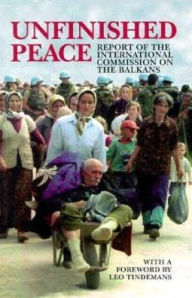 Title: Unfinished Peace: Report of the International Commission on the Balkans / Edition 1, Author: Carnegie Endwmnt Intl Peace