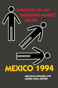 Title: Mexico 1994: Anatomy of an Emerging-Market Crash, Author: Sebastian Edwards