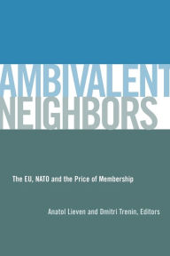 Title: Ambivalent Neighbors / Edition 1, Author: Anatol Lieven