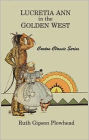 Lucretia Ann in the Golden West