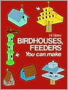 Bird Houses, Feeders You Can Make