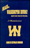 Hail, Washington Irving! Eighty-one Years on the Hill: A Reminiscence