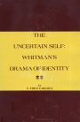The Uncertain Self: Whitman's Drama of Identity