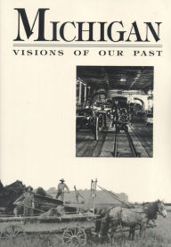 Title: Michigan Visions of Our Past, Author: Richard J. Hathaway
