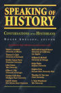 Speaking of History: Conversations with Historians