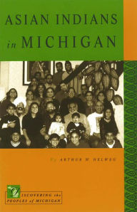 Title: Asian Indians in Michigan, Author: Arthur W. Helweg