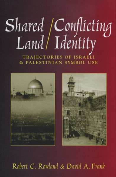 Shared Land/Conflicting Identity: Trajectories of Israeli & Palestinian Symbol Use