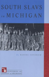 Title: South Slavs in Michigan, Author: Daniel Cetinich