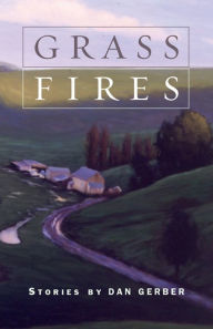 Title: Grass Fires, Author: Dan Gerber